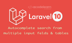 laravel-10-autocomplete-search-from-multiple-fields-tables